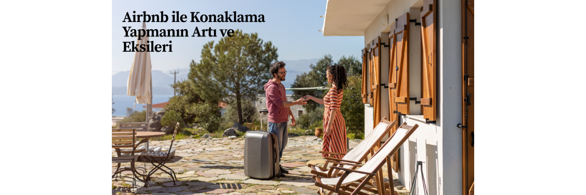 Airbnb ile Konaklama Yapmanın Artı ve Eksileri
